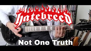 Hatebreed - Not One Truth [Satisfaction #8] (Guitar Cover)