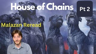 House of Chains Part 2 (Malazan Reread)