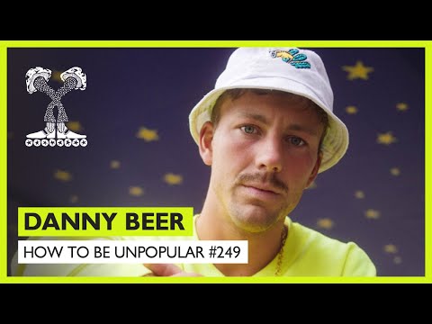 Danny Beer - How to Be Unpopular Podcast #249