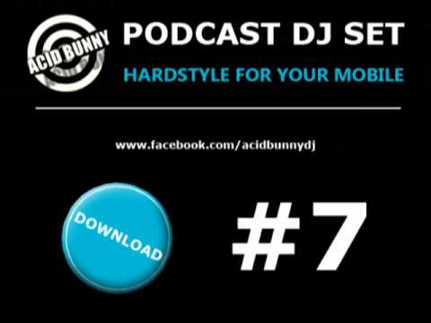 Acid Bunny DJ - Podcast DJ Set 7 Hardstyle for your mobile
