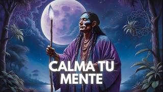 Relajante Música Chamánica y Ondas Alfa para Tener Paz Mental y Calmar los Pensamientos