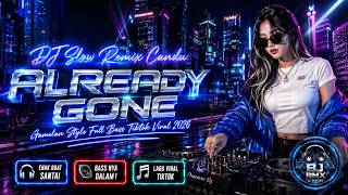 Download lagu DJ ALREADY GONE 🔥 SLOW REMIX VIRAL 2026 | FULL BASS JEDAG JEDUG PALING ENAK DIDENGAR | BJ RMX mp3