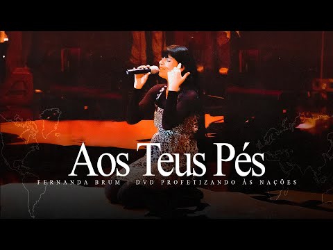 Fernanda Brum - Aos Teus Pés | DVD Profetizando às Nações