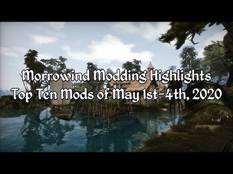 Morrowind Modding Highlights EP1 - Top 10 Mods of May 1st-4th 2020
