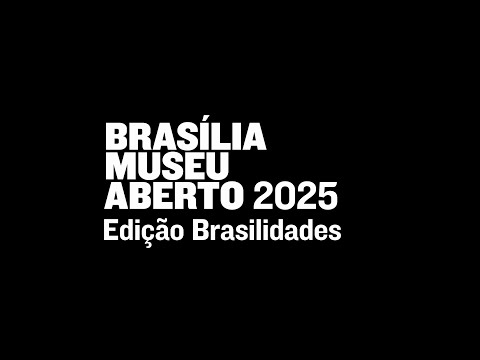 BRASILIA MUSEU ABERTO 2025