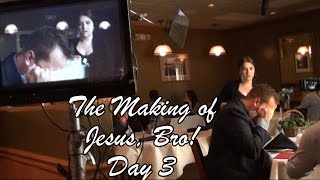 The Making of JESUS, BRO!  Day 3
