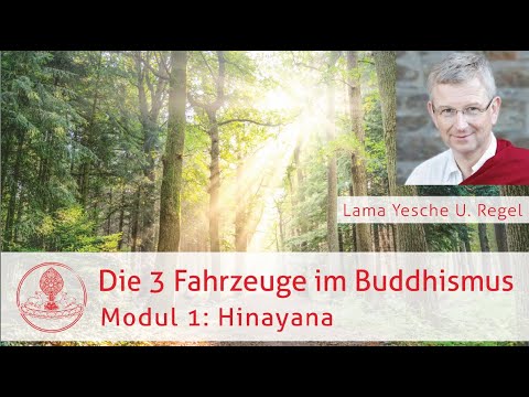 Die Drei Fahrzeuge des Buddhismus - Modul 1: Hinayana