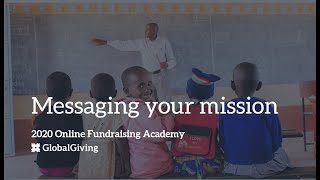 Online Fundraising Academy 2020: Messaging your mission