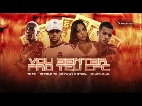 HENRIQUE MC, MC RUIVINHA OFICIAL, MC VITINHO JB & MC GW - VOU SENTAR PRO TEU CPC