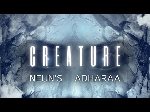 Adharaa & Neun's - Creature