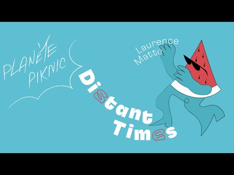 Laurence Matte — Distant Times