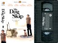Opening To My Dog Skip US VHS 2000