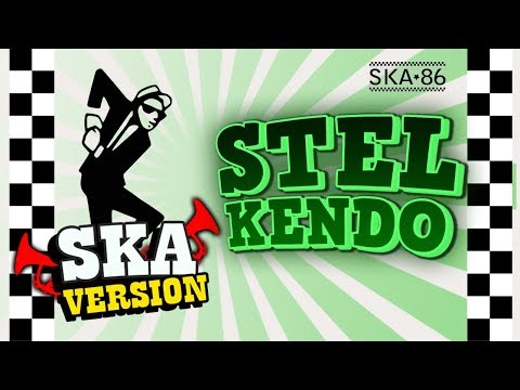 SKA 86 - STEL KENDO (SKA Reggae Version)