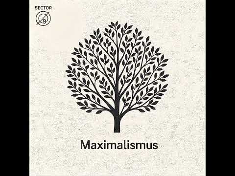 Sector Ø9 - Maximalismus - 3.Everything at Once