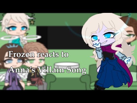 Frozen reacts to Anna’s Villain Song | Frozen