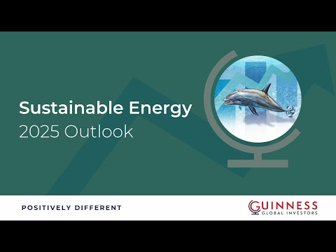 Sustainable Energy - 2025 Outlook | Guinness Global Investors