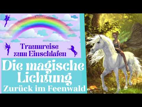 Traumreise für Kinder zum Einschlafen - Die magische Lichtung - Zurück im Feenwald - Fantasiereise