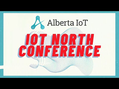 Alberta IoT North Conference 2022