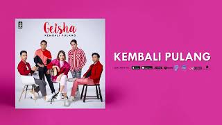 Geisha   Kembali Pulang Official Audio