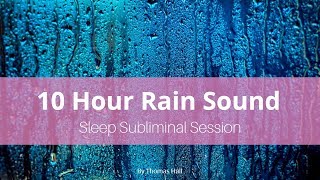 Feel Good About Yourself - (10 Hour) Rain Sound - Sleep Subliminal - By Thomas Hall