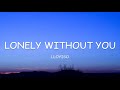 Lloyiso - Lonely Without You (Lyrics)🎵