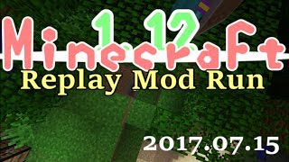 【ゆっくり実況】Minecraft Replay Mod Run 2017 07 15