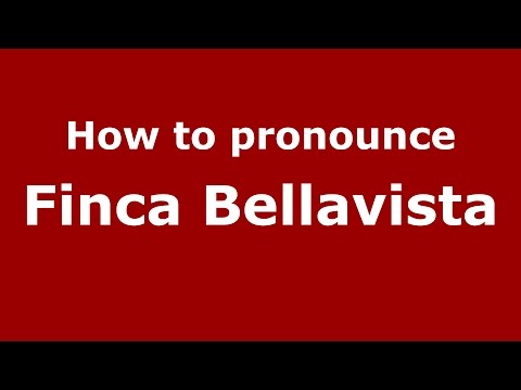 How to pronounce Finca Bellavista (Colombian Spanish/Colombia) - PronounceNames.com