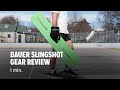 Bauer Slingshot Gear Review