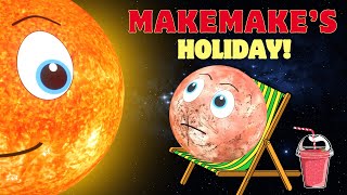 Videos for Kids | Makemake Goes on Holiday | Solar System | Planets