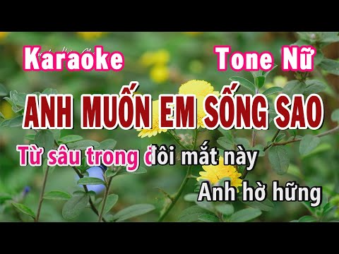 Anh Muốn Em Sống Sao Karaoke Tone Nữ Dm | Karaoke Hiền Phương