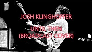 Until Then - Josh Klinghoffer