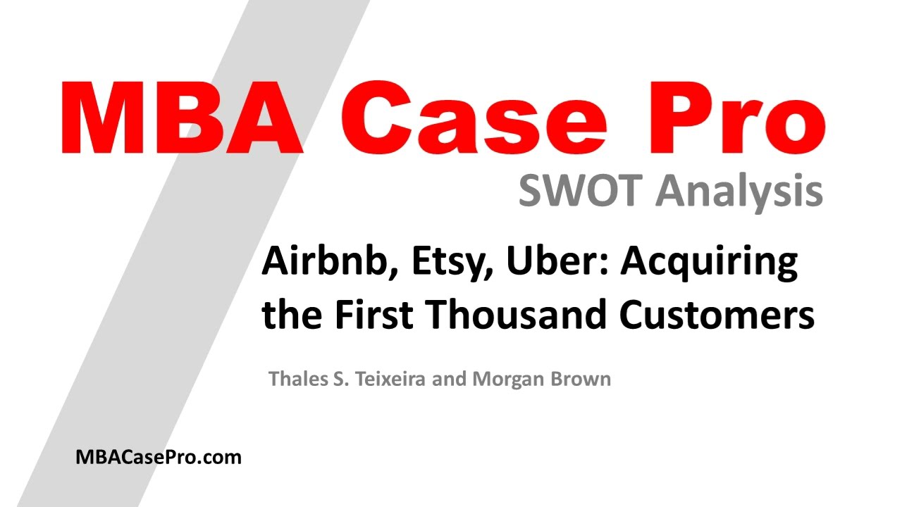 Airbnb, Etsy, Uber Acquiring First Thousand Customers Case Study Solution SWOT MBACasePro.com Free