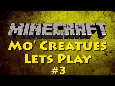 Minecraft - MO Creatures Lets Play | Ep. 3