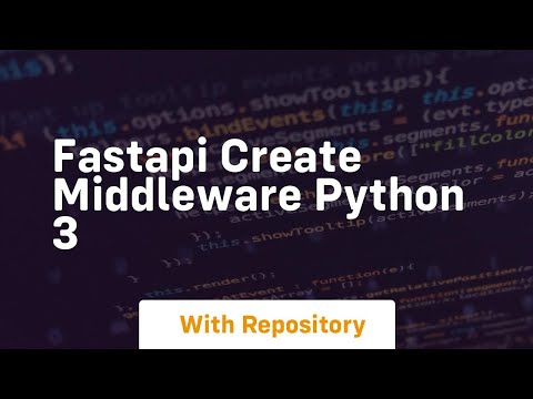 Fastapi Create Middleware Python 3