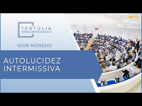 Tertúlia Conscienciologia 5404 - Autolucidez Intermissiva (Autoconscienciologia)