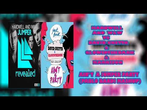 Hardwell W&W vs David Guetta & Glowinthedark & Harrison - Ain't a Jumper Party (Pablo Bardi Mashup)