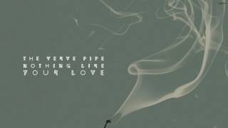 The Verve Pipe - Nothing Like Your Love