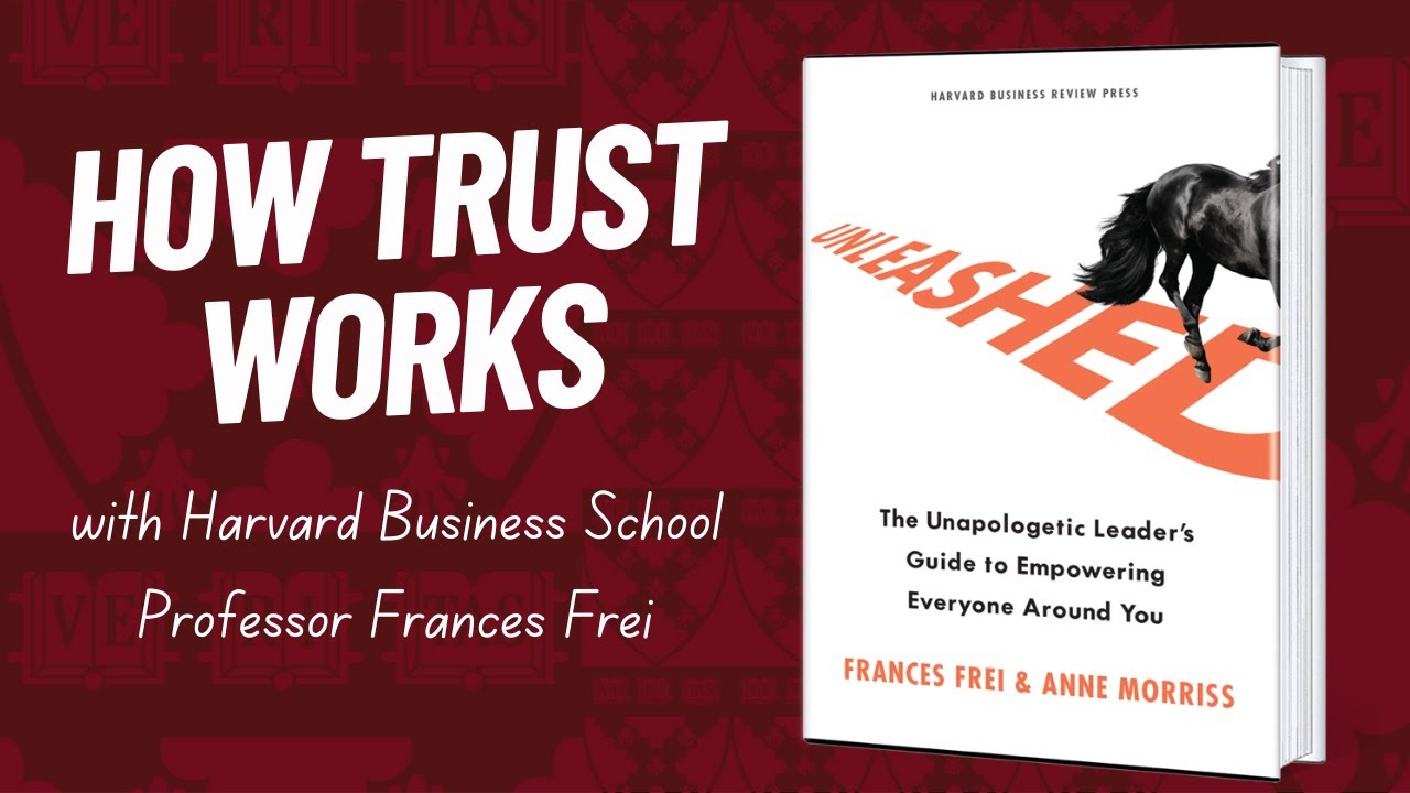 How Trust Works with Harvard Professor Frances Frei
