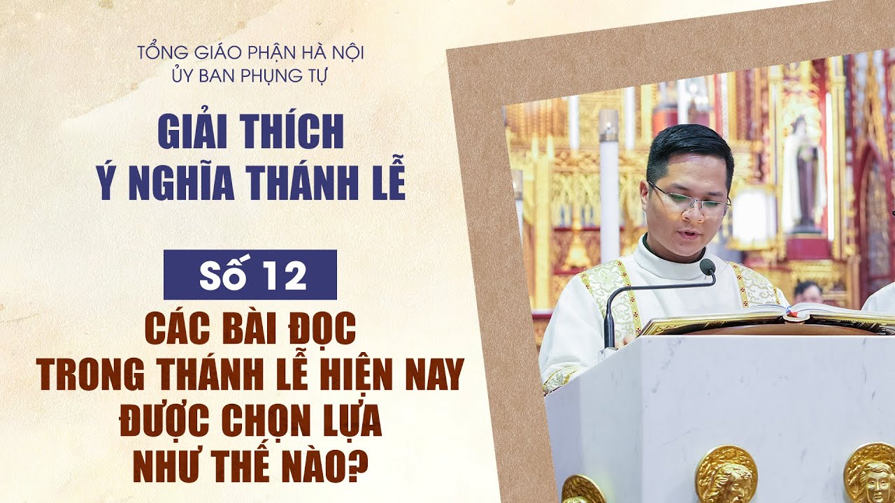 Số 12: Các bài đọc trong Thánh lễ hiện nay được chọn lựa như thế nào?
