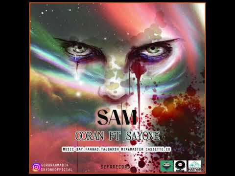 GoRaN Ft SayOne - Sam