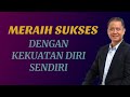 MERAIH SUKSES DENGAN KEKUATAN DIRI SENDIRI ️ANDRIE WONGSO