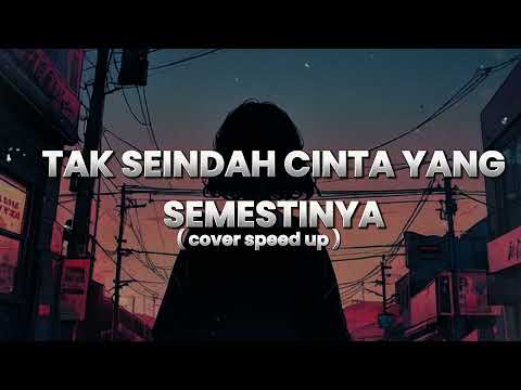 TAK SEINDAH CINTA YANG SEMESTINYA - NAFF COVER by PI7U SPEED UP 