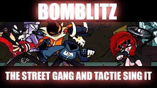 || Wow...A Legendary Team || FNF Bomblitz But The Street Gang And Tactie Sing It