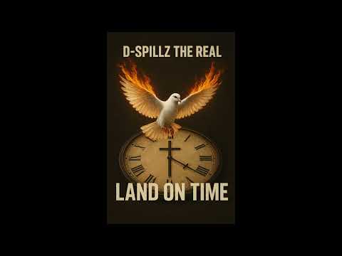 D-Spillz The Real - Land On Time