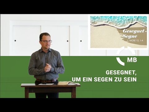 Gesegnet, um ein Segen zu sein - Bibelvortrag von Heinrich Rempel