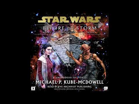 Chapter 07: Star Wars (16 ABY): Black Fleet Crisis Vol.  1 - BEFORE THE STORM (UNABRIDGED AUDIOBOOK)