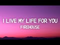Firehouse I Live My Life For You Lyrics