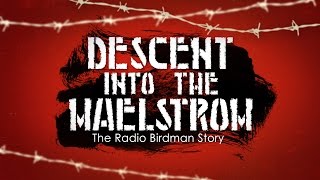 Descent into the Maelstrom - The Radio Birdman Story OFFICIAL TRAILER