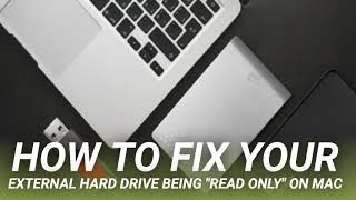 How to Fix Your External Hard Drive Being "Read Only" on Mac