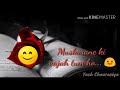 Heart Touching Song Muskurane Ki Wajah Tum Ho Whatsapp Status